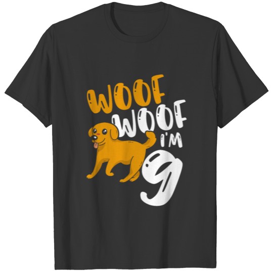 Woof Woof I’m 9 Cute Puppy Girl Boy 9th Birthday T-shirt