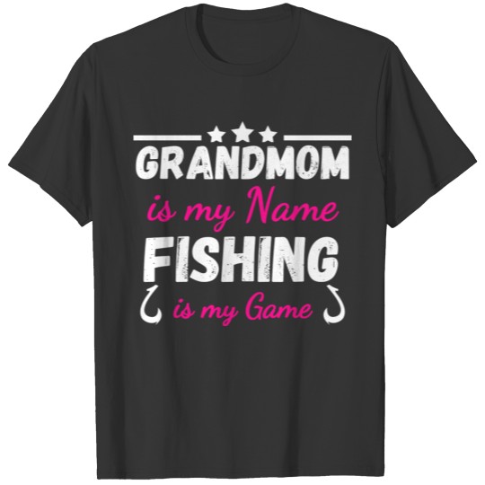 GRANDMA IS MY NAME FISHING IS MY THING T Shirts