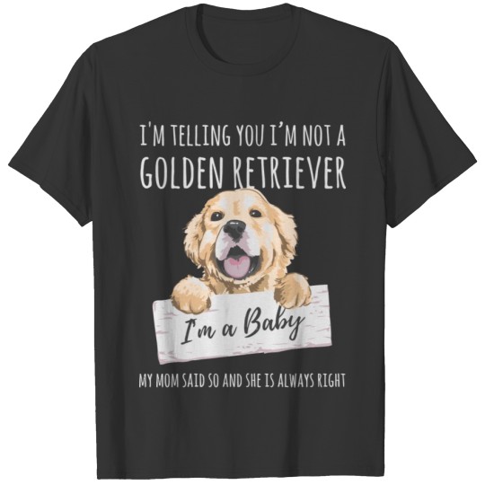 I'M Telling You I'M Not A Golden Retriever Funny D T-shirt