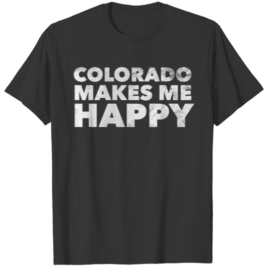 Colorado Makes Me Happy T-shirt