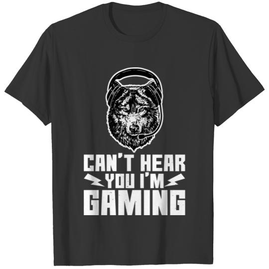 Can'T Hear You I'M Gaming Cool Gamer Gift Wolf T-shirt