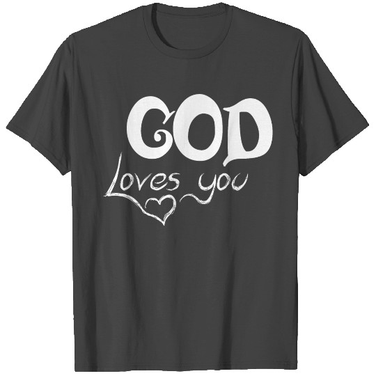 God Loves You T Shirts