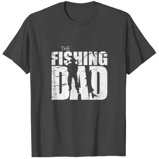 the fishing dad father angler fish catcher fishing T Shirts