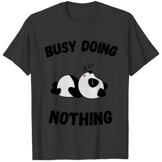 Busy doing nothing T-shirt