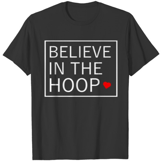 Believe in the hoop l Hula Hullern Fitness T Shirts