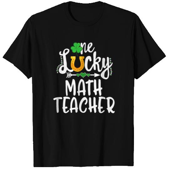 St Patricks Day T Shirts, One Lucky Math Teacher, st