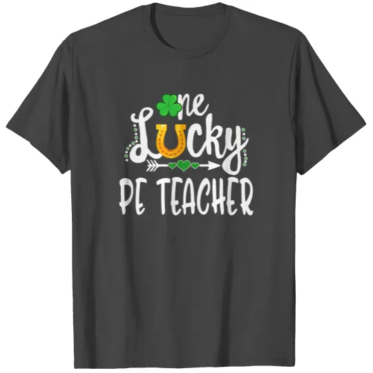 St Patricks Day T Shirts, One Lucky PE Teacher, st