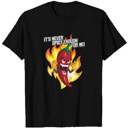 Funny Hot Pepper Its Never Spicy Enough For Meh T Shirts