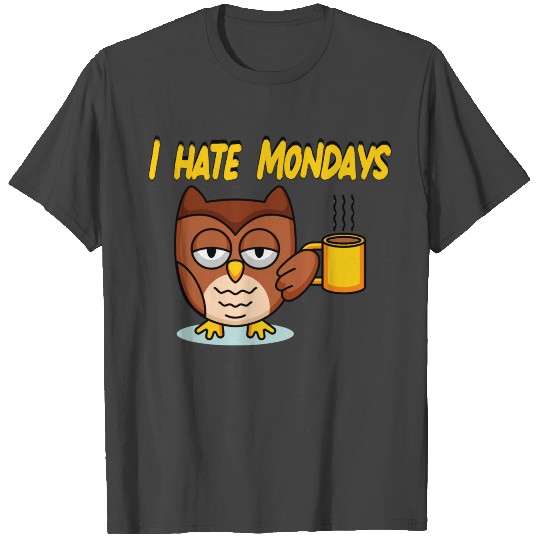 Owl bird animal coffee I Hate Mondays T Shirts