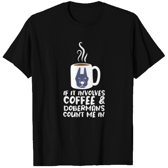 Coffee & Doberman Dog T Shirts