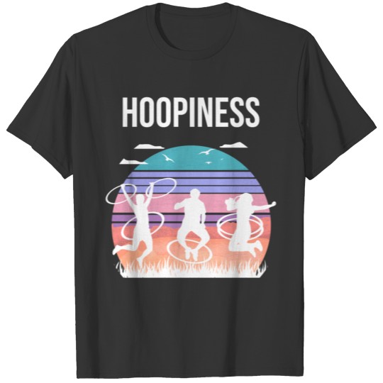 Hoopiness l Hula Hooping Hullern Fitness T Shirts