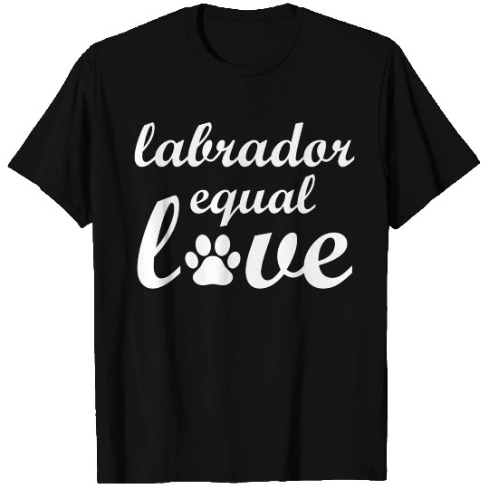 Labrador Equal Love T Shirts