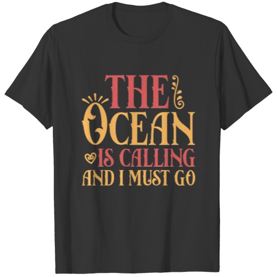 The Ocean is Calling Diver Quote T-shirt
