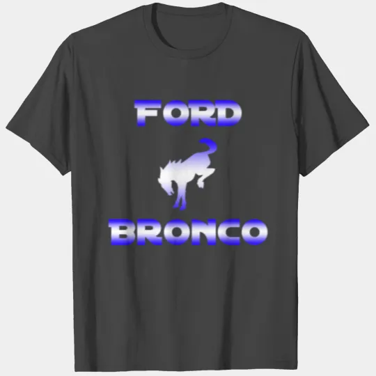 Ford Bronco T Shirts