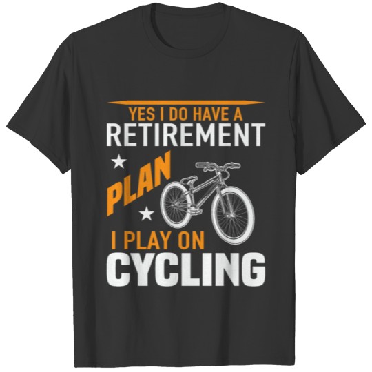 Retirement Plan Cycling Bicycle Bike T-shirt