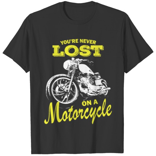 You're Never Lost On A Motorcycle Vintage T-shirt