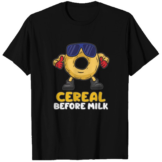 Cereal Before Milk T Shirts
