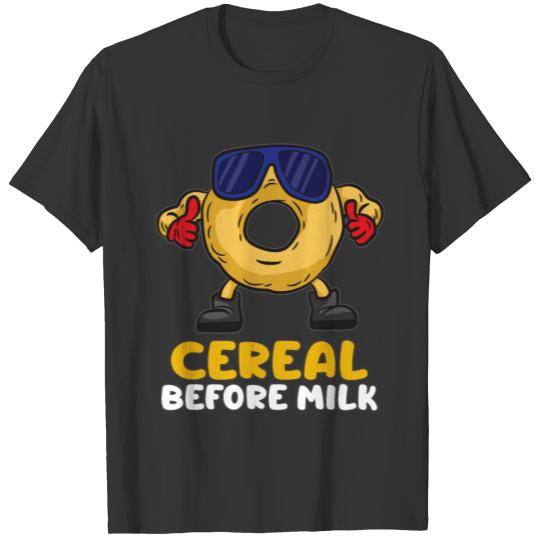 Cereal Before Milk T Shirts