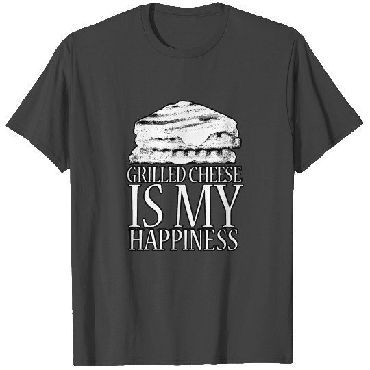 Grilled Cheese IS MY HAPPINESS T Shirts