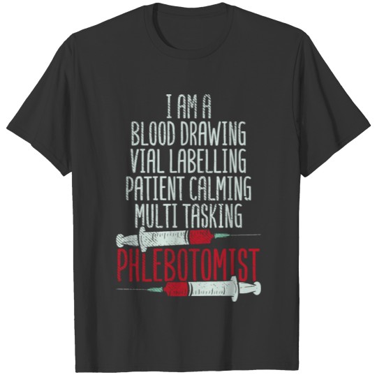 I'm A Blood Phlebotomist T-shirt