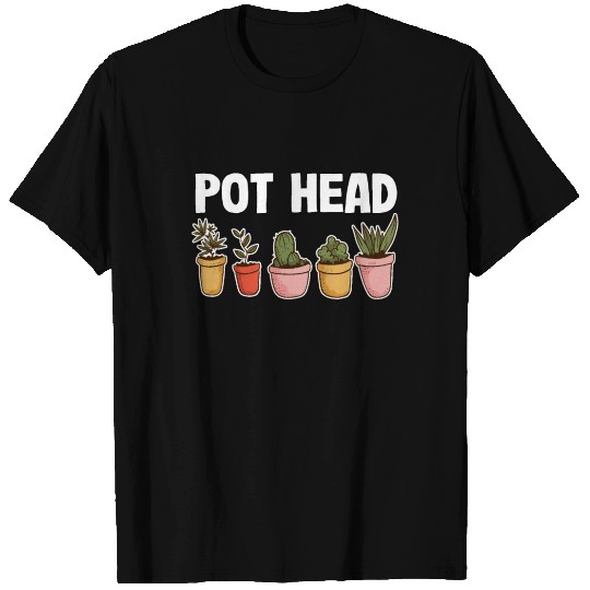 Pot Head Funny Gardening Dad Gift Gardener Plants T Shirts
