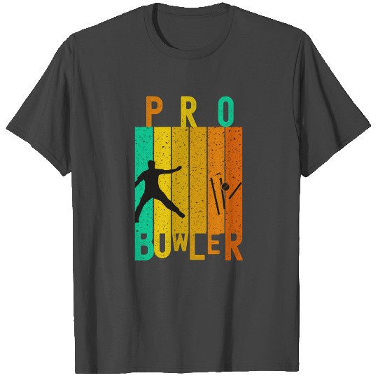 CRICKET PRO BOWLER - CRICKET LOVER T Shirts