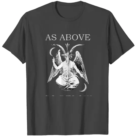 Baphomet As above So below Satanic Gothic T Shirts