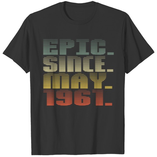 Epic Since May 1961 T-shirt