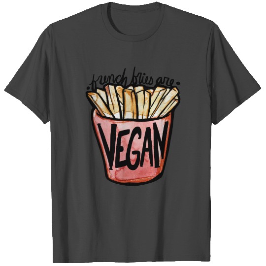 French Fries are vegan T Shirts