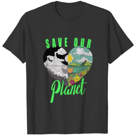 Save Our Planet - Earth Day Environment Heart T Shirts
