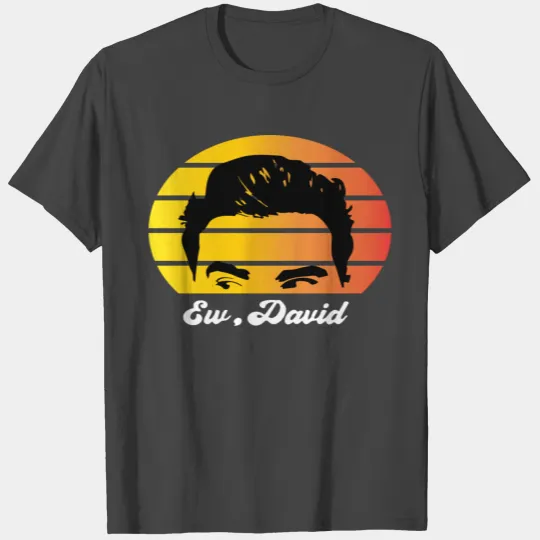 ew david T Shirts
