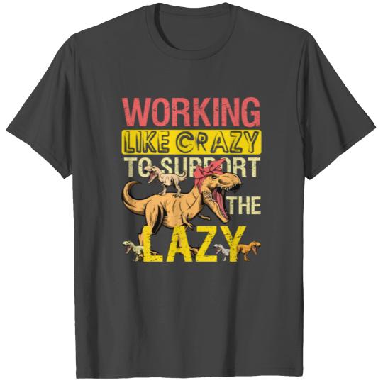 Mamasaurus Working Crazy Mama Saurus Lazy Kids T Shirts