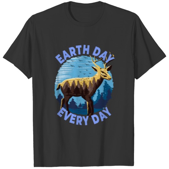 Earth Day Every Day - Forest Deer Nature T Shirts