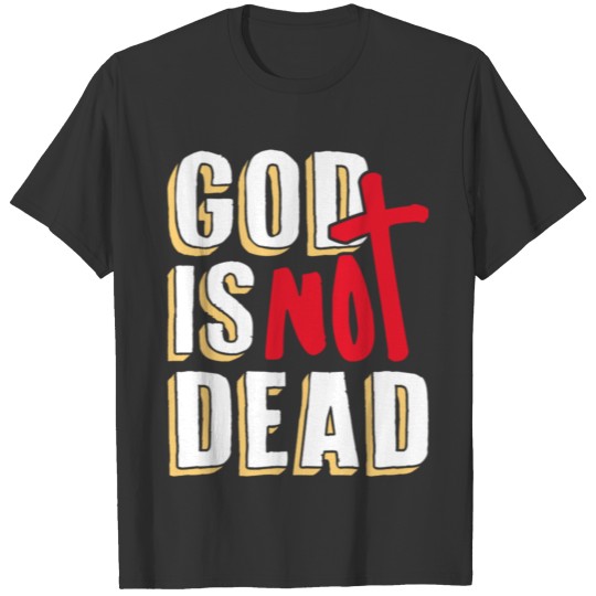 Distressed God Is Not Dead Christian T-shirt