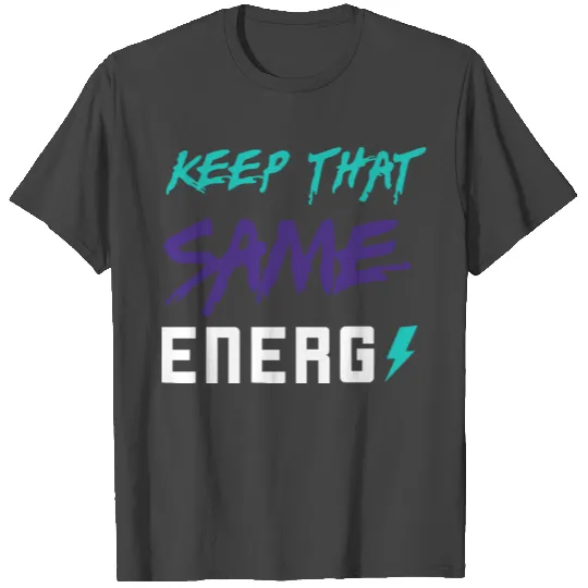 Keep That Same Energy Made To Match Jordan 5 Alter T Shirts