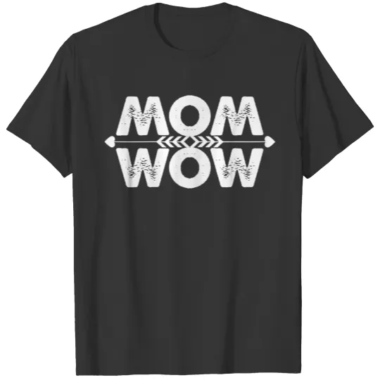 Womens Mom Wow Mother Mom T Shirts