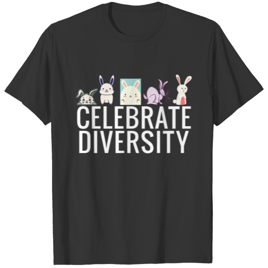 Celebrate Diversity Pet Bunnies Cute Gift for T-shirt