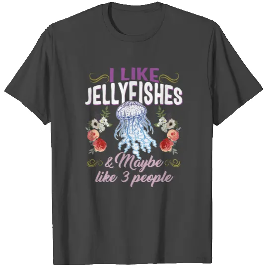 Jellyfish T Shirts, I Like Jellyfishes And Maybe