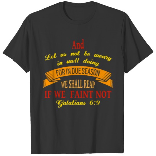 We Shall Reap- Bible Verse T Shirts