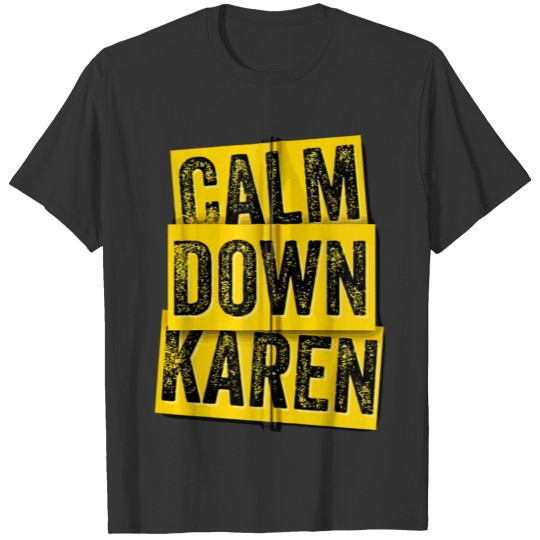 Calm Down Karen Meme Zip Gift Tee T-shirt