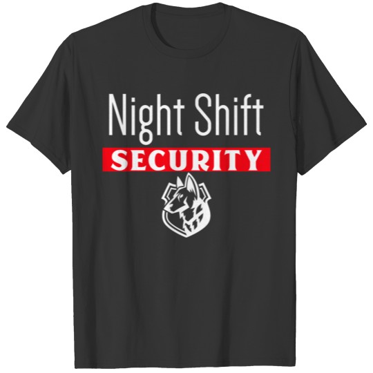 Night shift security T-shirt