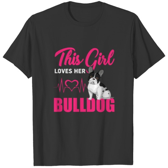 This Girl Loves Her Bulldog - Cute Dog T Shirts