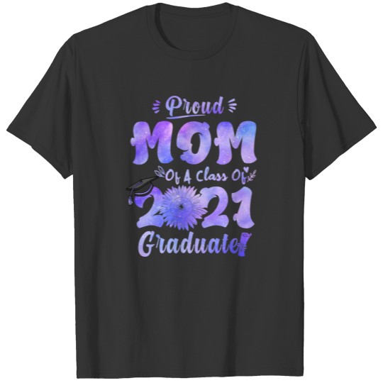 Proud Mom of a Class of 2021 Graduate Sunflower T Shirts