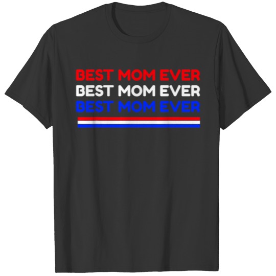 Best Mom Ever Shirt Red White Blue Flag T-shirt