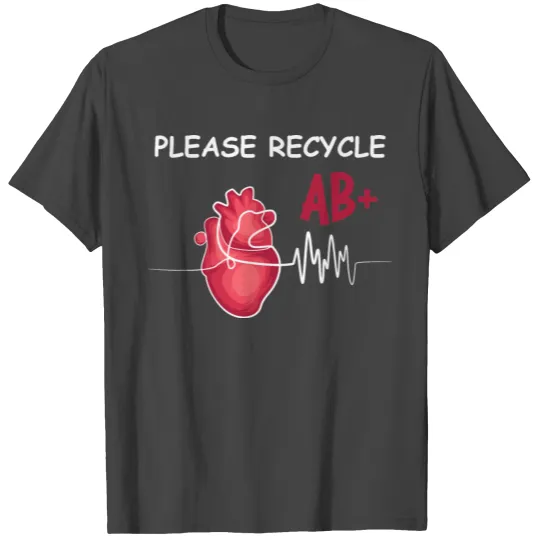Recycle AB+ Donor or Survivor Gift T Shirts