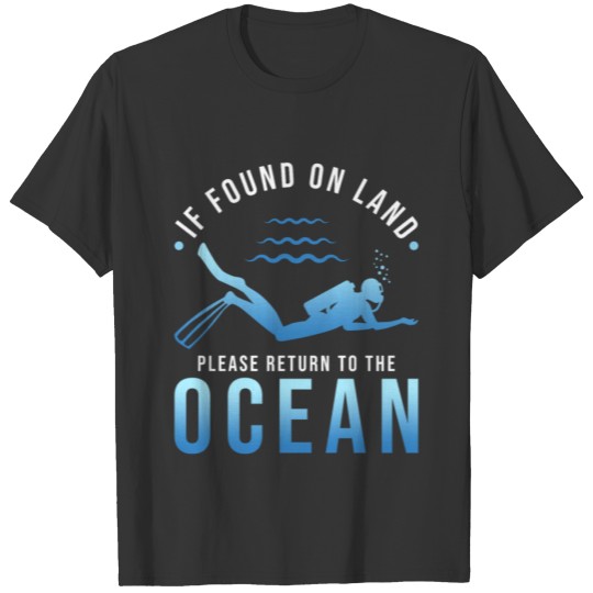 If found on Land please return to the ocean T-shirt