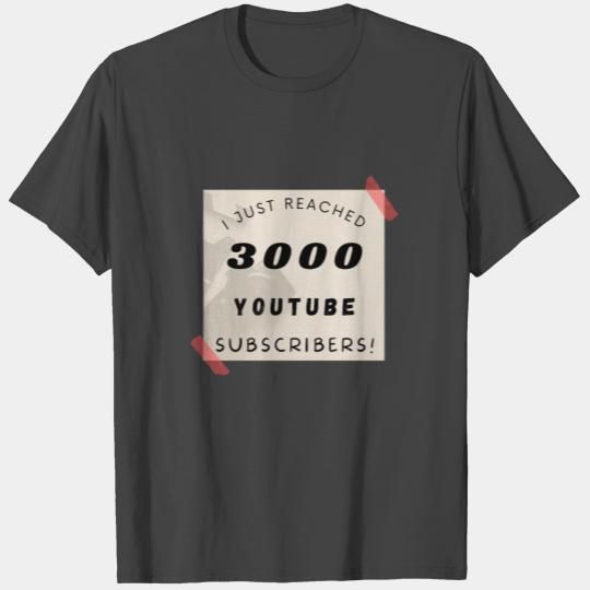 I just reached 3000 youtube subscribers. For youtu T Shirts