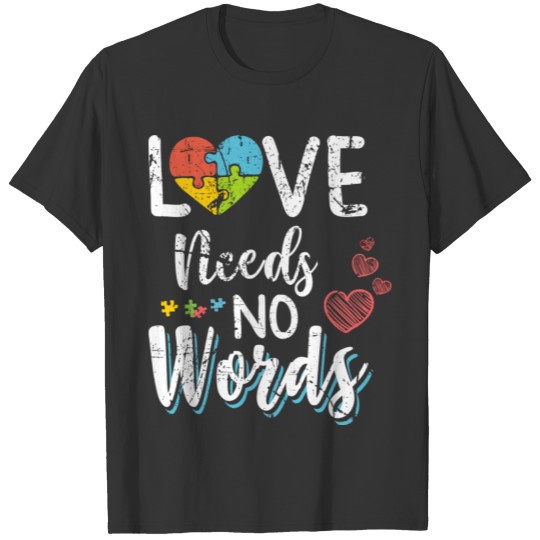 Love Needs No Words Autism Awareness Aspergers Syn T-shirt