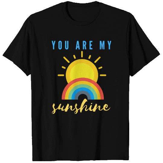 You are my Sunshine T Shirts