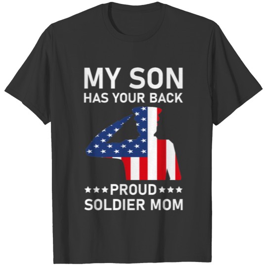 My Son Has Your Back Proud Army Mom T Shirts